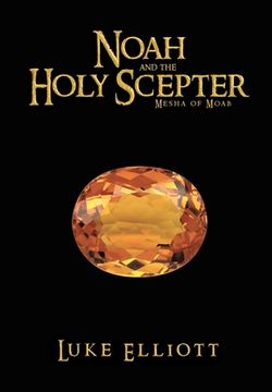 portada Noah and the Holy Scepter: Mesha of Moab (en Inglés)