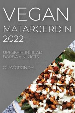 portada Vegan Matargerðin 2022: Uppskriftir Til Að Borða A N Kjots