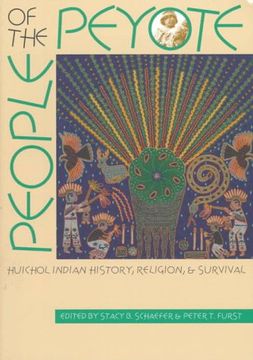 portada People of the Peyote: Huichol Indian History, Religion, and Survival (en Inglés)