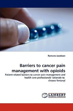 portada barriers to cancer pain management with opioids (en Inglés)