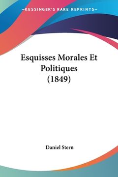 portada Esquisses Morales Et Politiques (1849) (in French)