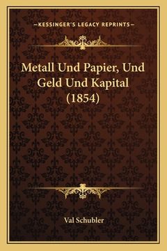 portada Metall Und Papier, Und Geld Und Kapital (1854) (en Alemán)