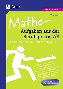 portada Mathe-Aufgaben aus der Berufspraxis,Klasse 7/8: Übungen für den Alltag der Top10-Ausbildungsberufe (en Alemán)