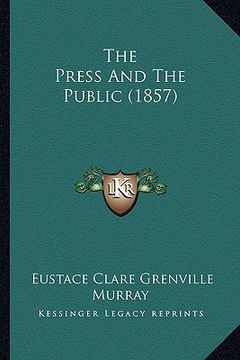 portada the press and the public (1857) (in English)