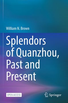 portada Splendors of Quanzhou, Past and Present (en Inglés)