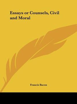 portada essays or counsels, civil and moral (en Inglés)