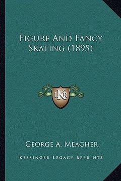 portada figure and fancy skating (1895) (in English)