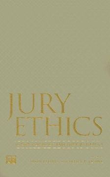 portada jury ethics: juror conduct and jury dynamics (en Inglés)