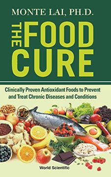 portada Food Cure, The: Clinically Proven Antioxidant Foods to Prevent and Treat Chronic Diseases and Conditions (en Inglés)