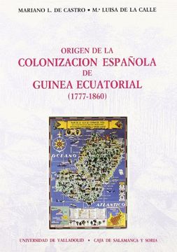 portada Origen de la Colonización Española en Guinea Ecuatorial (1777-1860) (Serie Historia y Sociedad) (in Spanish)