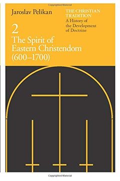 portada The Christian Tradition: A History of the Development of Doctrine, Vol. 2: The Spirit of Eastern Christendom (600-1700) (en Inglés)