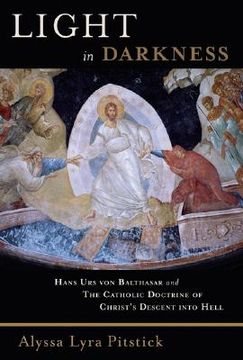 portada light in darkness: hans urs von balthasar and the catholic doctrine of christ's descent into hell (en Inglés)