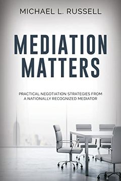 portada Mediation Matters: Practical Negotiation Strategies From a Nationally Recognized Mediator (in English)