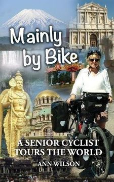 portada Mainly by Bike: A Senior Cyclist Tours the World (en Inglés)