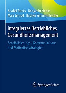 portada Integriertes Betriebliches Gesundheitsmanagement: Sensibilisierungs-, Kommunikations- und Motivationsstrategien (en Alemán)