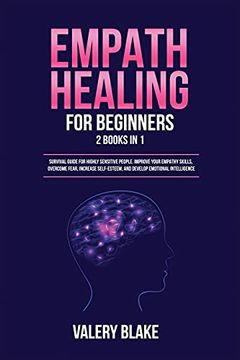 portada Empath Healing for Beginners: 2 Books in 1: Survival Guide for Highly Sensitive People. Improve Your Empathy Skills, Overcome Fear, Increase Self-Esteem, and Develop Emotional Intelligence (en Inglés)