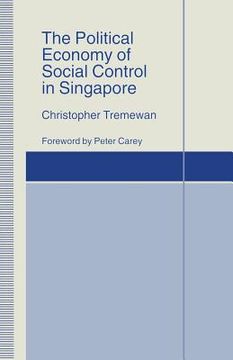 portada The Political Economy of Social Control in Singapore (en Inglés)