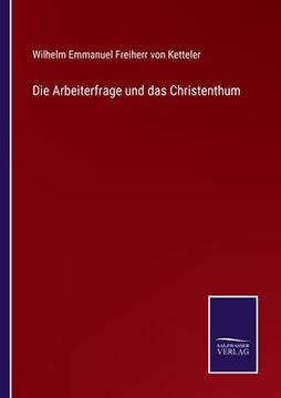 portada Die Arbeiterfrage und das Christenthum (en Alemán)