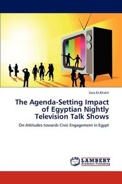 portada the agenda-setting impact of egyptian nightly television talk shows (en Inglés)