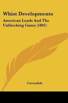 portada whist developments: american leads and the unblocking game (1891)