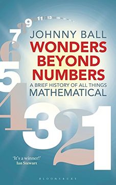 portada Wonders Beyond Numbers: A Brief History of All Things Mathematical