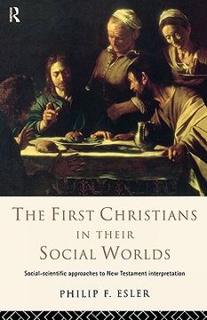 portada the first christians in their social worlds: social-scientific approaches to new testament interpretation (en Inglés)