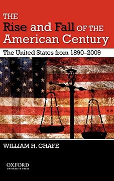 portada The Rise and Fall of the American Century: The United States From 1890-2009 (en Inglés)