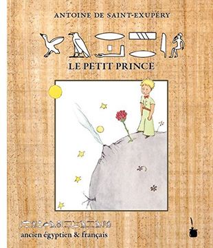 portada Der kleine Prinz - Le Petit Prince: ancien égyptien & français /in altägyptischen Hieroglyphen und französisch