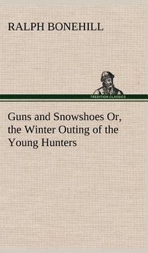 portada guns and snowshoes or, the winter outing of the young hunters (en Inglés)