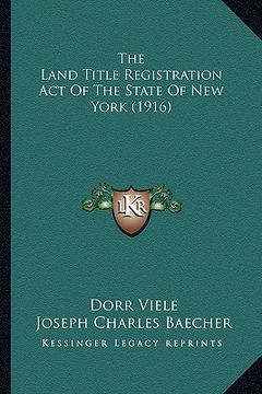 portada the land title registration act of the state of new york (1916)