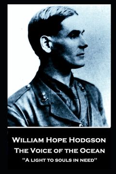 portada William Hope Hodgson - The Voice of the Ocean: A light to souls in need'' (en Inglés)