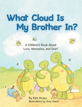 portada What Cloud Is My Brother In?: A Children's Book About Love, Memories, and Grief (in English)