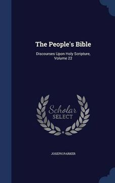 portada The People's Bible: Discourses Upon Holy Scripture, Volume 22