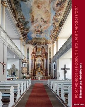 portada Die Schlosskapelle in Liebenburg (Harz) und Ihre Barocken Fresken (in German)