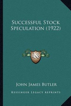 portada successful stock speculation (1922) (en Inglés)