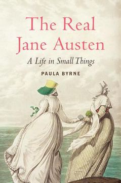 portada The Real Jane Austen: A Life in Small Things (en Inglés)