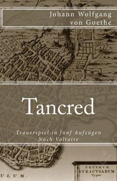 portada Tancred: Trauerspiel in fünf Aufzügen. Nach Voltaire (in German)