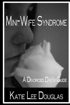 portada Mini-Wife Syndrome - A Divorced Dad's Guide