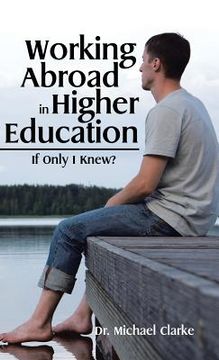 portada Working Abroad in Higher Education: If Only I Knew? (en Inglés)