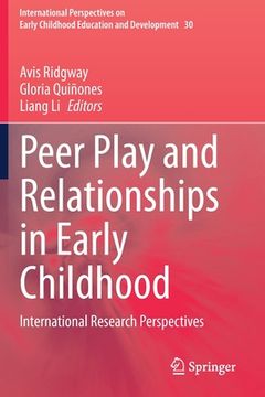 portada Peer Play and Relationships in Early Childhood: International Research Perspectives (en Inglés)