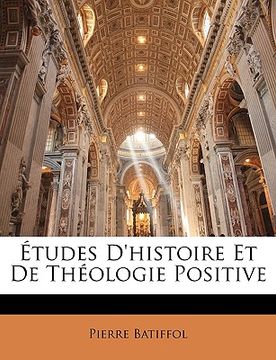 portada Études D'histoire Et De Théologie Positive (en Francés)
