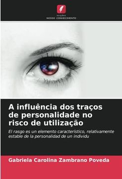 portada A Influência dos Traços de Personalidade no Risco de Utilização: El Rasgo es un Elemento Característico, Relativamente Estable de la Personalidad de un Individu