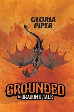 portada Grounded: A Dragon's Tale (en Inglés)
