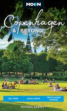 portada Moon Copenhagen & Beyond: Day Trips, Local Spots, Tips to Avoid Crowds (en Inglés)