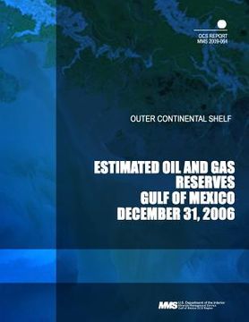 portada Outer Continental Shelf Estimated Oil and Gas Reserves Gulf of Mexico December 31, 2006 (in English)