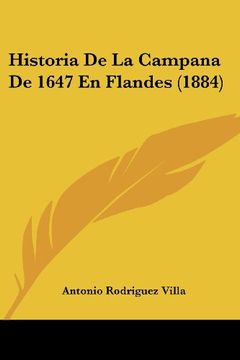 portada Historia de la Campana de 1647 en Flandes (1884) (in Spanish)