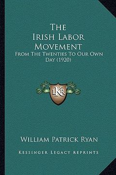 portada the irish labor movement: from the twenties to our own day (1920) (in English)