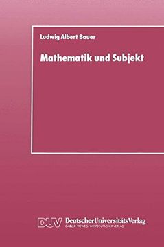 portada Mathematik und Subjekt: Eine Studie über pädagogisch-didaktische Grundkategorien und Lernprozesse im Unterricht