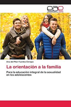 portada La Orientación a la Familia: Para la Educación Integral de la Sexualidad en los Adolescentes