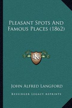 portada pleasant spots and famous places (1862) (en Inglés)